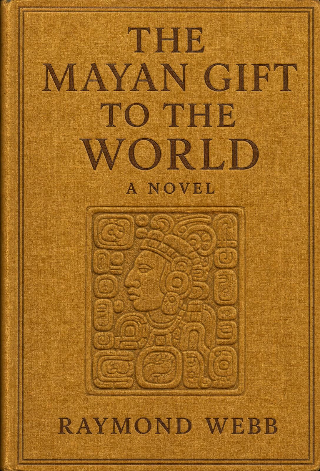 Cover of The Mayan Gift to the World, book 3 of the Gift trilogy